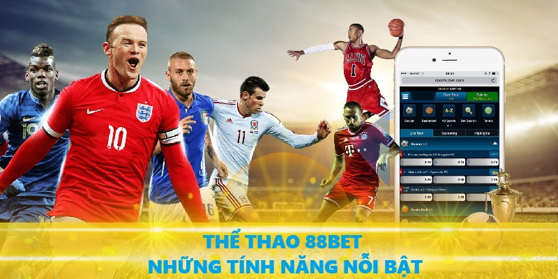 Những tính năng nổi bật tại thể thao 88bet